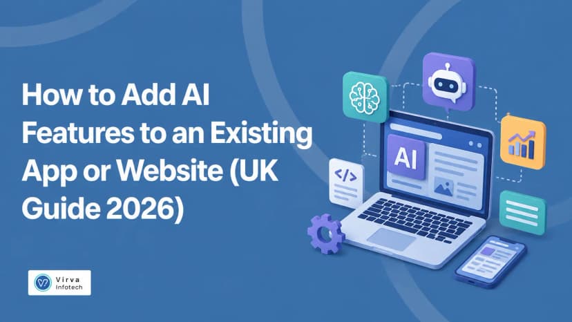 How to Add AI Features to an Existing App or Website (UK Guide 2026)